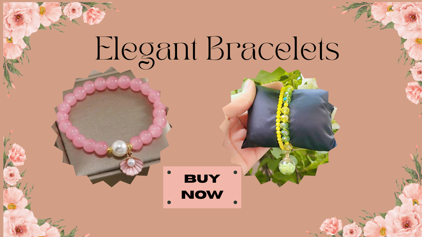 Elegant Bracelets